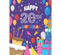 Happy 20th Birthday Sketchbook: 20 Years Old Unique Birthday Sketchbook Perfect Personalized Gift Ideas for Kids, Brother Sister, Daughter Son, Boys Girls.100 pages 8.5" x 11"