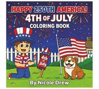 Happy 250th America!: 4th of July Coloring Book! (Holiday Fun Coloring Series)