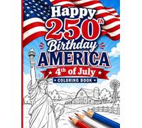 Happy 250th Birthday America Coloring Book