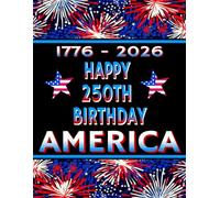 Happy 250th Birthday America Novelty Notebook - Patriotic Stars and Fireworks Design: 8.5" X 11" 140 Pages Wide Ruled Paperback