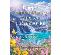 Happy 250th Birthday America The Beautiful: 1776-2026 Let Freedom Ring!!!