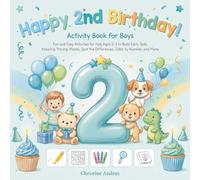 Happy 2nd Birthday! Activity Book for Boys: Fun and Easy Activities for Kids Ages 2-3 to Build Early Skills, Including Tracing, Mazes, Spot the Differences, Color by Number, and More