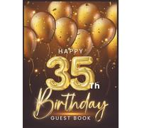 Happy 35th Birthday Guest Book: To collect best Wish message and photo from friends and family on Birthday party - Fun and Festive Keepsake Memory Book Gift