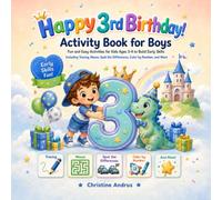 Happy 3rd Birthday! Activity Book for Boys: Fun and Easy Activities for Kids Ages 3-4 to Build Early Skills, Including Tracing, Mazes, Spot the Differences, Color by Number, and More