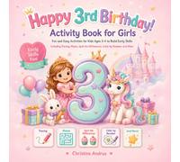 Happy 3rd Birthday! Activity Book for Girls: Fun and Easy Activities for Kids Ages 3-4 to Build Early Skills, Including Tracing, Mazes, Spot the Differences, Color by Number, and More