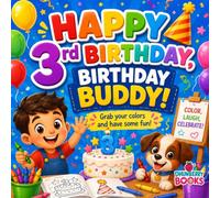 Happy 3rd Birthday, Birthday Buddy: A Fun Birthday Coloring Book for Toddlers & Preschoolers