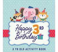 Happy 3rd Birthday: Birthday Present for 3 Year Old Boys and Girls | Coloring and Activities (Happy Birthday Activity and Coloring Books)
