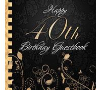 Happy 40th Birthday Guestbook: Elegant Black and Gold Binding I For 30 Guests I For written Wishes and the most beautiful Photos I Square Format I Softcover I 40th Birthday Gift Idea