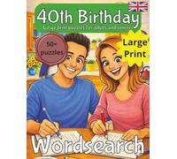 Happy 40th Birthday Word Search Puzzle Book: 40th Birthday Gift UK | Gifts for Women | Present for Senior | 40 Year old Gift | 40th Gift for Men | Nostalgic Puzzle Book | Large Print