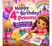 Happy 4th Birthday, Birthday Princess!: A Cute Birthday Coloring Book for 4-Year-Old Girls