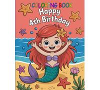 Happy 4th Birthday Mermaid Coloring Book: A Fun Mermaid-Themed Coloring Adventure for Girls Turning Four