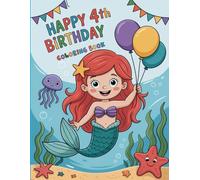 Happy 4th Birthday Mermaid Coloring Book: Fun Underwater Adventures for Girls