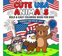 Happy 4th of July Animals Coloring Book for Kids: Fun & Easy Patriotic Animals Coloring Pages for Kids | 4th of July Activity Book with Adorable USA-Themed Designs