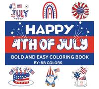 HAPPY 4TH OF JULY: BOLD AND EASY COLORING BOOK