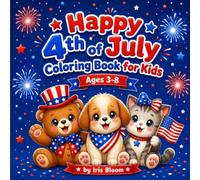Happy 4th of July Coloring Book for Kids Ages 3-8: Cute Kawaii Patriotic Animals, Fireworks, Stars and Stripes Bold Easy Designs