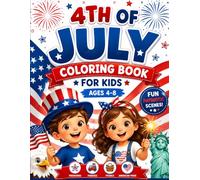 Happy 4th of July Coloring Book for Kids: Fun and Easy Coloring Pages with Fireworks, Flags, Parades, and American Celebrations
