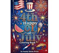 Happy 4th of July Coloring Book: Patriotic Independence Day Activity Book for Toddlers and Kids Ages 4-8 with Flags, Fireworks, and Summer Fun.