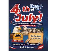 Happy 4th of July!: Patriotic Coloring and Activity Book for Kids Ages 4-8 | America’s 250th Birthday Edition | 1776-2026