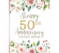Happy 50th Anniversary Guest Book: Party Sign-In Messages for Fiftieth Celebration. Keepsake Memory for Couples. Pink & White Flowers Design