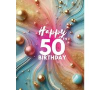 Happy 50th Birthday: This Special Occasion Guest Book is perfect for events that require a luxurious first impression. 8.25" x 11" Size: Space for 4 guests per page