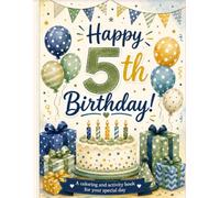Happy 5th Birthday!: A coloring and activity book for your special day! (Birthday Coloring Books)