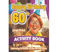 Happy 60th Birthday Activity Book • Fun Puzzle Gift for Women to Celebrate a Milestone Year: Sudoku, Word Search, Mazes, Word Scramble • Engaging Brain Games for Adults and Creative Coloring Borders