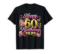 Happy 60th Birthday Mom 60 and Fabulous 60 Yrs Old Queen Camiseta