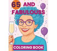 Happy 65th Birthday Coloring Book: Fun & Easy Designs for Seniors and Kids; Gifts For Her Woman Mom Grandma Friend