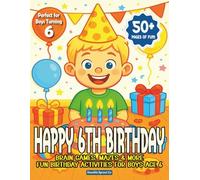 Happy 6th Birthday Activity Book for Boys: Brain Games, Mazes, Coloring, and Fun Birthday Puzzles for Boys Age 6 | Perfect Gift for 6-Year-Old Kids
