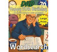 Happy 70th Birthday Dad Word Search: Birthday Gift for 70 th Dad | Wordsearch |Gifts for Men| Present for Senior | Happy 70th | 70 Birthday gift | ... | Large Print | Wordsearch | Gift for Dad