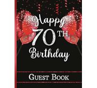 Happy 70th Birthday Guest Book: Party Sign In Messages for Seventy Year Old | Keepsake & Memory Gift for Her | Red & White Design with Faux Glitter