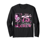Happy 75th Birthday Crew Pink Wine 75 Years Old Queen Manga Larga