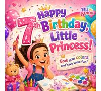 Happy 7th Birthday, Little Princess!: A Fun Birthday Coloring Book for 7-Year-Old Girls