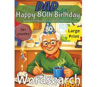 Happy 80th Birthday Dad Word Search Puzzle Book: Birthday Gift for Dad | Wordsearch |Gifts for Men| Present for Senior | Happy 80th | 80 Birthday gift ... | Large Print | Wordsearch | Gift for Dad