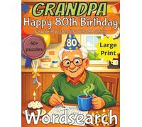 Happy 80th Birthday Grandpa Word Search: Birthday Gift for Grandpa | Wordsearch |Gifts for Men| Present for Senior | Happy 80th | 80 Birthday gift | ... | Large Print | Wordsearch | Gift for Grandpa
