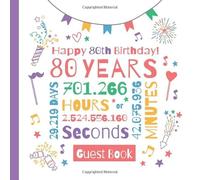 Happy 80th Birthday - Guest Book: Great for 80th Birthday Party Decorations, Birthday Gifts for men and women - 80 Years Keepsake Memory & Decor ... pages for Messages and Photos of Guests