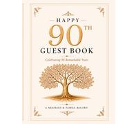 Happy 90th Guest Book: A Keepsake Memory Book & Family Tree Journal with Guest Wishes, Life Timeline, Photo Memories, and a Family Record for 90th Birthday Celebrations
