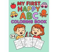 HAPPY ABC Coloring Book 50+ ABC Illustrations For Kids Boys & Girls Aged 3 - 5: A Fun and Educational Coloring Book with Letters Animals Toys and more ... and Preschoolers Play & Learn Activity Book