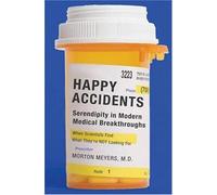 Happy Accidents: Serendipity in Modern Medical Breakthroughs