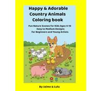 Happy & Adorable Country Animals: Fun Nature Scenes for Kids Ages 4-10 | Easy to Medium Designs for Beginners and Young Artists
