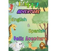 Happy Adventure Bilingual Coloring book - Cute baby animal coloring book. Have fun learning English/Spanish and color your favorite animals.: Cute and pretty animal coloring book for 5-8 year old kids