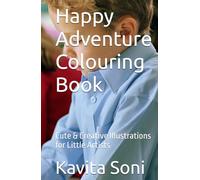 Happy Adventure Colouring Book: Cute & Creative Illustrations for Little Artists