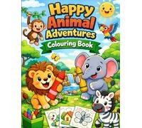 Happy Adventures Animal Coloring Book for Kids Ages 3-6: Fun and Easy Animal Illustrations for Toddlers & Preschoolers | Cute Safari, Farm & Jungle ... for Early Learning, Creativity & Relaxation