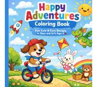 Happy Adventures Coloring Book: Fun, Cute & Easy Designs for Boys and Girls Ages 4-8