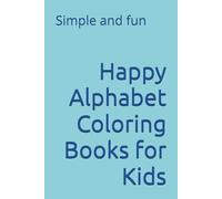Happy Alphabet Coloring Books for Kids: Simple and fun