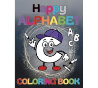 Happy Alphabet - Educational Coloring Book for Kids: Discover the letters from A to Z with fun and coloring.