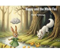 Happy and the White Fox: A Journey into the Dark Forest