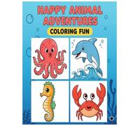 Happy Animal Adventure Coloring Fun: A Delightful Coloring Book for Kids and Adults Filled with Playful Animals, Whimsical Scenes, and Joyful Adventures for Stress Relief and Creativity