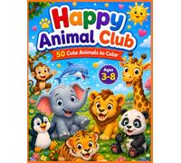 Happy Animal Club: 50 Cute Animals Having Fun | Easy Large-Print Animal Coloring Book for Kids Ages 3-8