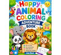 Happy Animal Coloring Adventure: Animal Coloring Book for Kids Ages 3-6 | Easy Coloring Pages with Cute Zoo, Farm & Jungle Animals | Preschool ... Fine Motor Skills and Screen-Free Fun
